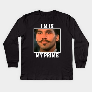 Doc holliday: i'm in my prime Kids Long Sleeve T-Shirt